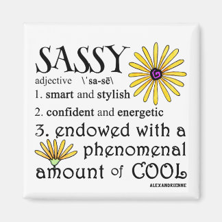 Sassy Defined Magnet