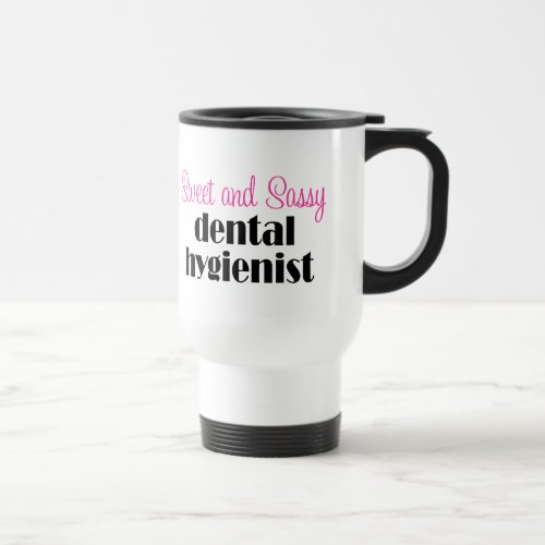 Sassy Dental Hygienist Travel Mug