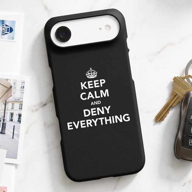 Sassy Deny Everything - Parody Keep Calm Case-Mate iPhone Case (Creator Uploaded)
