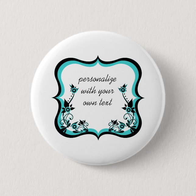 Sassy Floral Frame Button, Turquoise Pinback Button (Front)