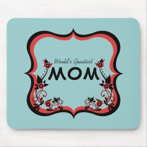 Sassy Floral Worlds Greatest Mom Mousepad