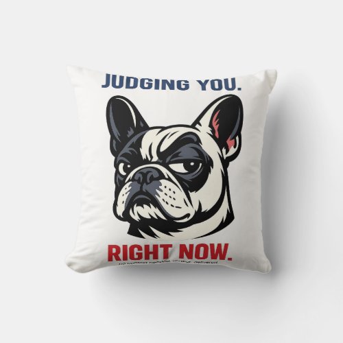 Sassy French Bulldog Judging You Funny Dog Lover  Throw Pillow