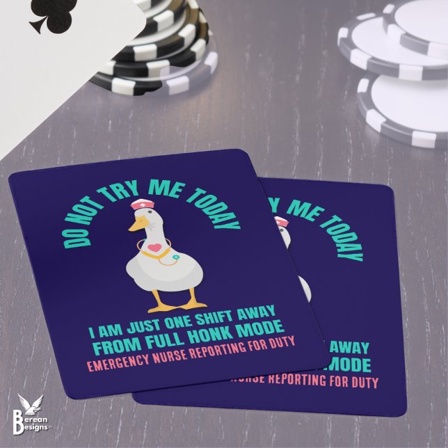 Sassy Goose DO NOT TRY ME TODAY Emergency Nurse  Poker Cards (Sassy GOOSE NURSE Playing Cards with CUSTOMIZABLE TEXT.)