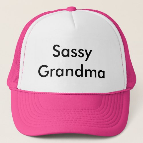 Sassy Grandma Funny Quote Trucker Hat