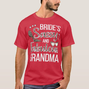 Sassy Grandma Of The Bride Bridal Shower Bride's G T-Shirt