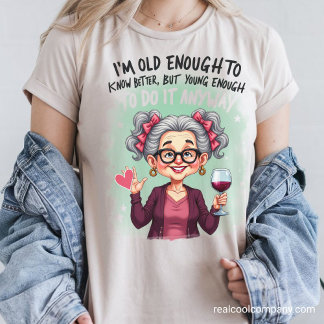 Sassy Grandma Old Enough Do It Anyway Tri-Blend Shirt
