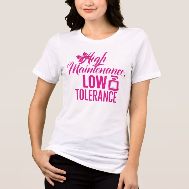 Sassy "High Maintenance Low Tolerance" Tri-Blend Shirt (Front)