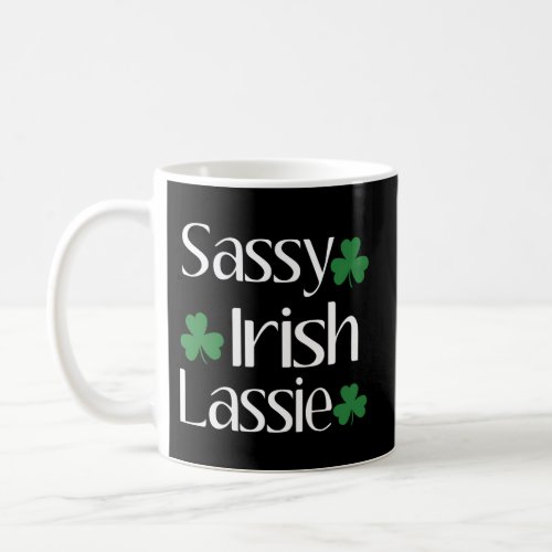 Sassy Irish Lassie St Patricks Day Irish Humor Quo Coffee Mug