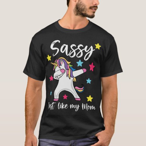 Sassy Just Like My Mom Unicorn Matching Mother Dau T_Shirt