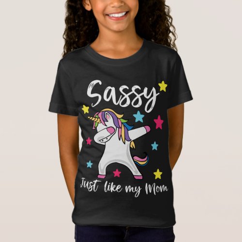 Sassy Just Like My Mom Unicorn Matching Mother Dau T_Shirt