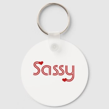 Sassy Keychain by valentines_store at Zazzle