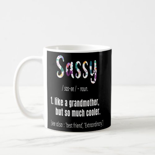Sassy Like Grandmother But So Mucher Mothers Day Coffee Mug