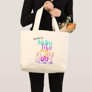 Sassy Like My Cat Bold Neon Catchy Humor Text Large Tote Bag