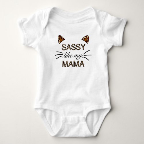 Sassy Like My Mama Leopard Print Whiskers and Ears Baby Bodysuit