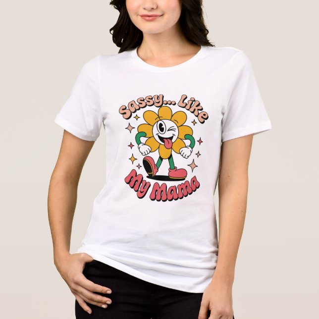 Sassy like My Mama Tri-Blend Shirt (Front)