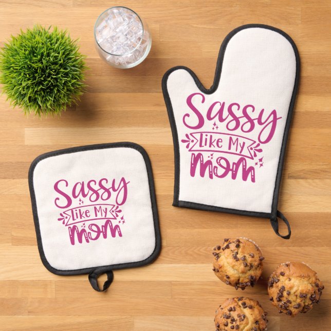 Sassy Like My Mom  Oven Mitt & Pot Holder Set (Top Down)