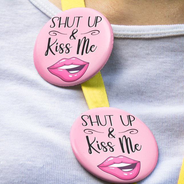 Sassy Lips Shut Up and Kiss Me Button (Creator Uploaded)