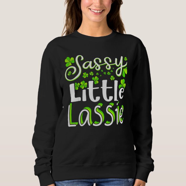 Sassy Little Lassie St Patrick's Day  For Men Wome Sweatshirt (Front)