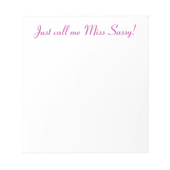 Sassy Miss Cute Girly Funny Attitude Notepad (Front)