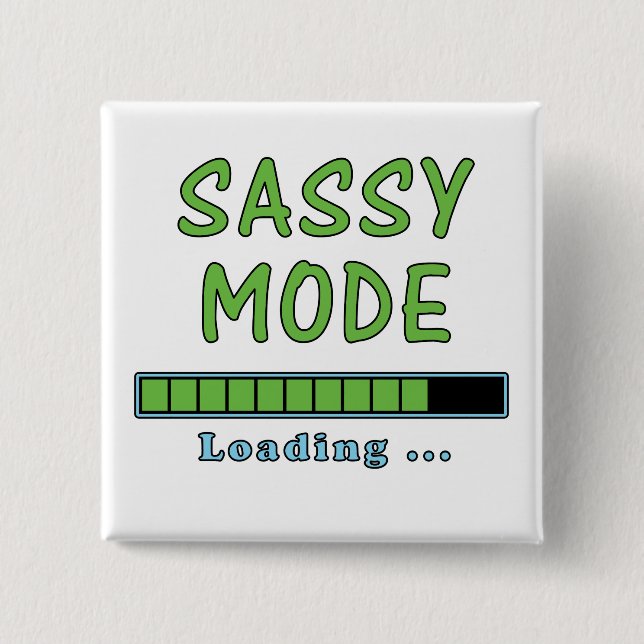 Sassy Mode Loading … Button (Front)