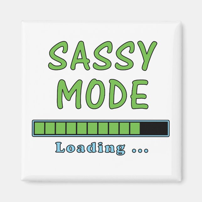 Sassy Mode Loading … Magnet (Front)