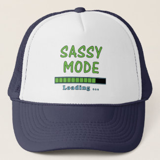 Sassy Mode Loading … Trucker Hat