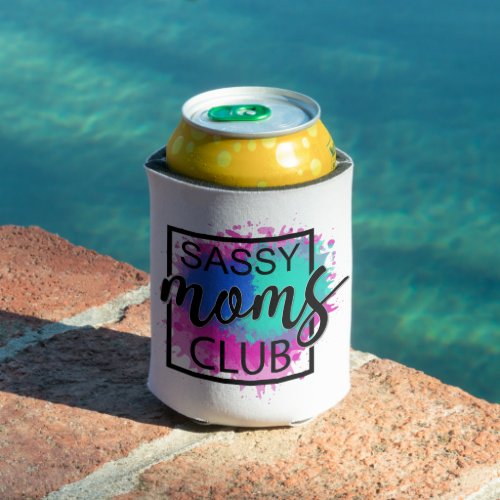 Sassy moms club colorful humorous can cooler