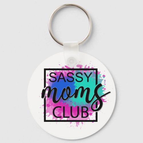 Sassy moms club colorful humorous  keychain
