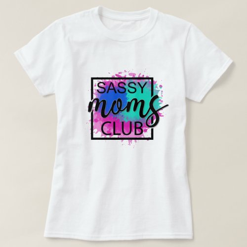 Sassy moms club T_Shirt