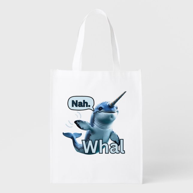 Sassy Narwhal "Nah Whal" Picture and Quote Grocery Bag (Front)