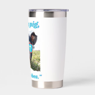 Sassy Pig  Classic Vibes- Pig Quote Insulated Tumbler