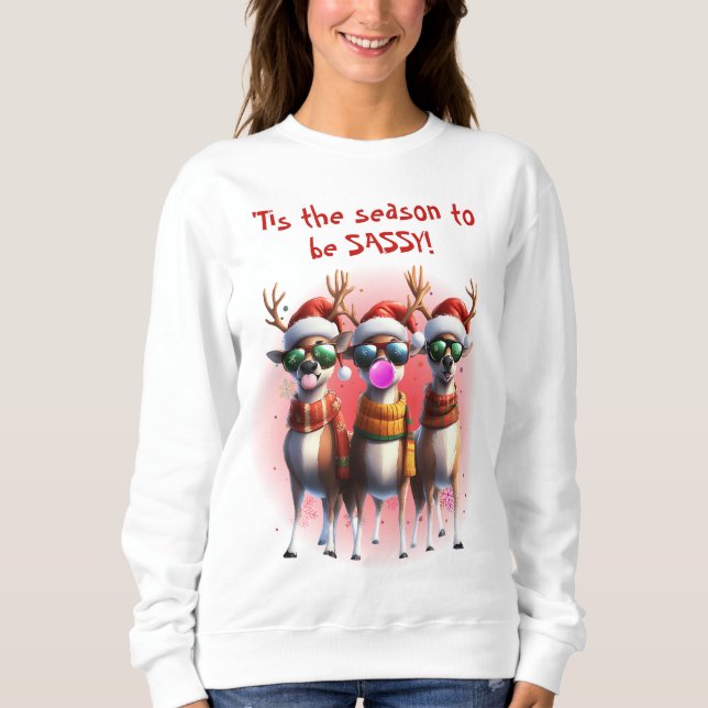Sassy Reindeer Christmas Sweatshirt (Front)