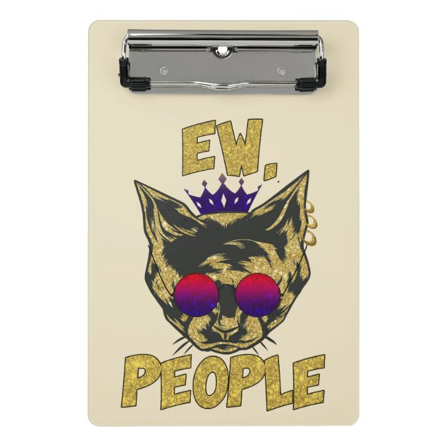 Sassy Royal Cat – "Ew. People" Funny Cat Lover Mini Clipboard (Front)
