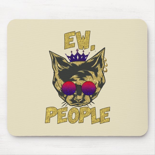 Sassy Royal Cat – "Ew. People" Funny Cat Lover Mouse Pad (Front)