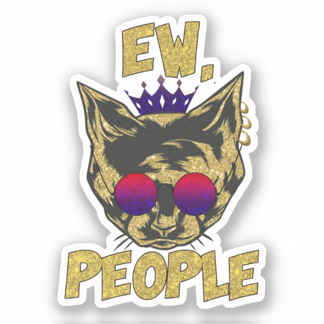Sassy Royal Cat – "Ew. People" Funny Cat Lover Sticker (Front)