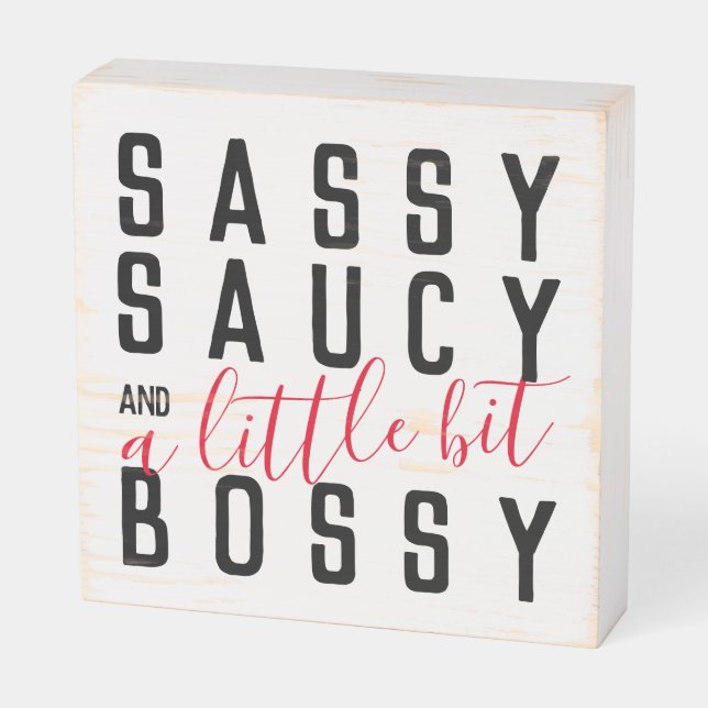 Sassy Saucy Little Bit Bossy Attitude Typography Wooden Box Sign (Angled Horizontal)