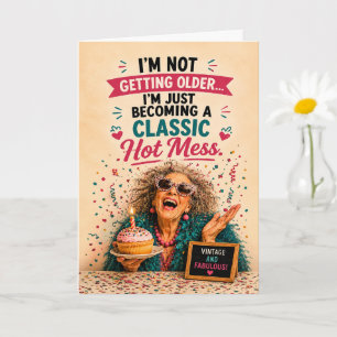 Sassy Senior Birthday Hot Mess Card