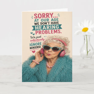 Sassy Senior Birthday I'm Not Listening Card