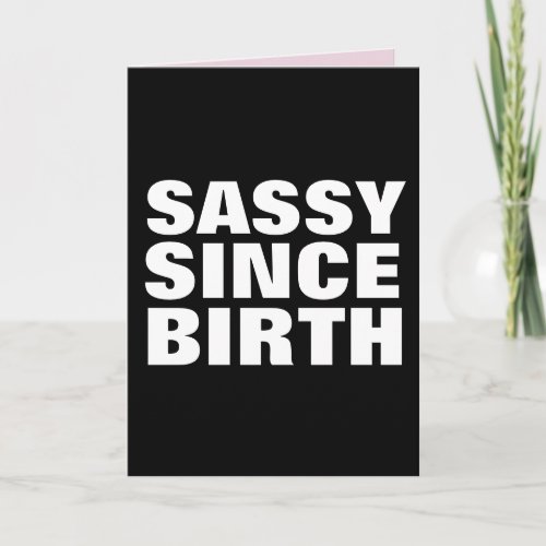 SASSY SINCE BIRTH BIRTHDAY DAUGHTER CARDS