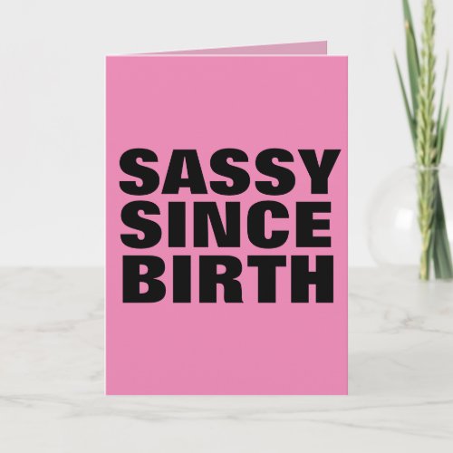 SASSY SINCE BIRTH BIRTHDAY GREETING CARDS