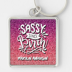 SASSY SINCE BIRTH CUSTOM GLITTER TYPOGRAPHY KEYCHAIN