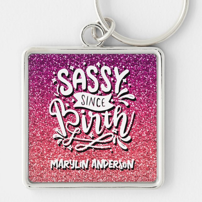 SASSY SINCE BIRTH CUSTOM GLITTER TYPOGRAPHY KEYCHAIN (Front)