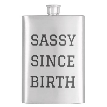 Sassy Since Birth Humor Illustration Flask by Botuqueandco at Zazzle