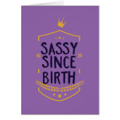 Sassy Since Birth Humorous (Front)