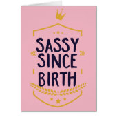Sassy Since Birth Humorous (Front)