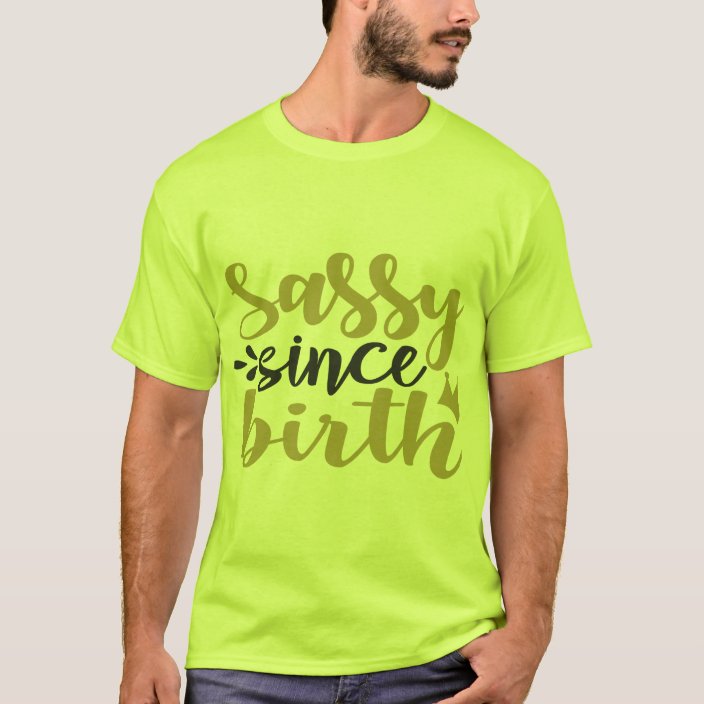 born sassy t shirt