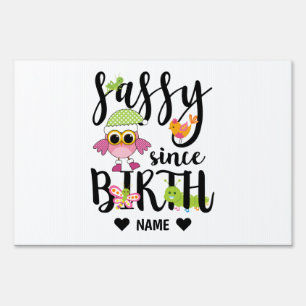 Sassy Since Birth Sign