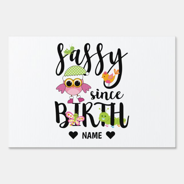 Sassy Since Birth Sign (Front)