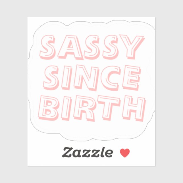 Sassy since birth sticker (Sheet)