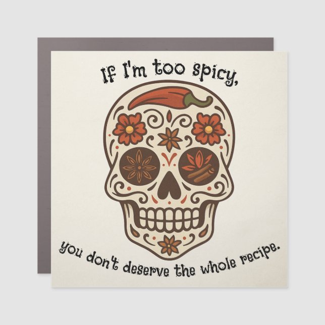  Sassy Spicy Whole Recipe Sugar Skull Car Magnet (Front)
